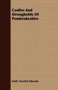 Cover image for Castles and Strongholds of Pembrokeshire