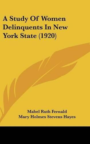 Cover image for A Study of Women Delinquents in New York State (1920)