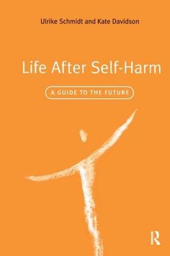 Cover image for Life After Self-Harm: A Guide to the Future