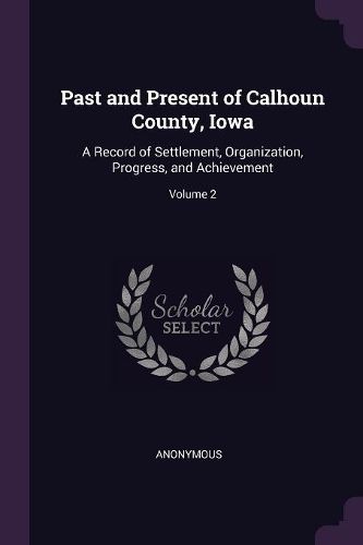 Cover image for Past and Present of Calhoun County, Iowa