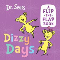 Cover image for Dizzy Days: A Flip-the-Flap Book