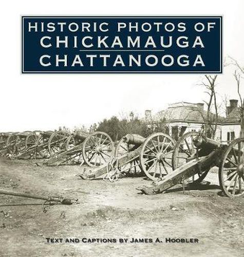 Cover image for Historic Photos of Chickamauga Chattanooga