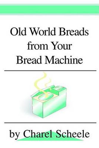 Cover image for Old World Breads from Your Bread Machine