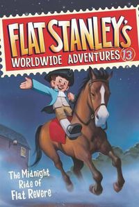 Cover image for Flat Stanley's Worldwide Adventures #13: The Midnight Ride of Flat Revere