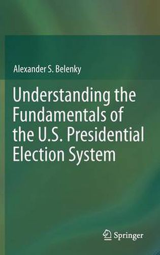 Cover image for Understanding the Fundamentals of the U.S. Presidential Election System