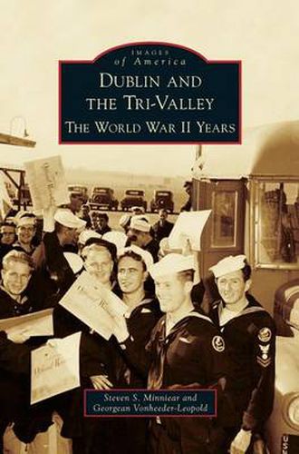 Cover image for Dublin and the Tri-Valley: The World War II Years