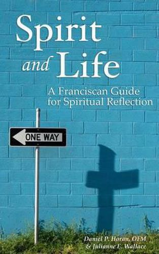 Cover image for Spirit and Life: A Franciscan Guide for Spiritual Reflection