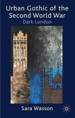 Cover image for Urban Gothic of the Second World War: Dark London