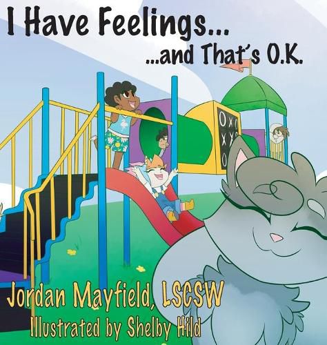 Cover image for I Have Feelings and That's O.K.