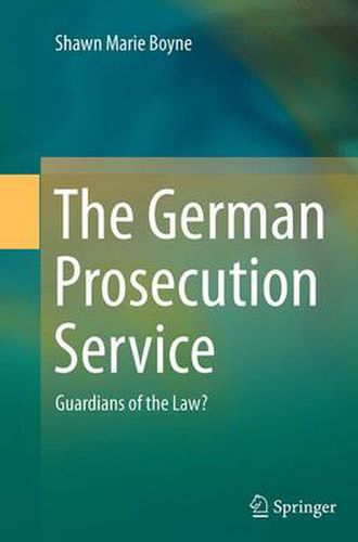 Cover image for The German Prosecution Service: Guardians of the Law?