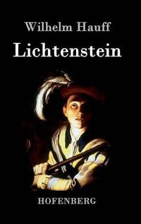 Cover image for Lichtenstein: Romantische Sage aus der wurttembergischen Geschichte