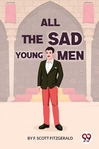 Cover image for All the Sad Young Men