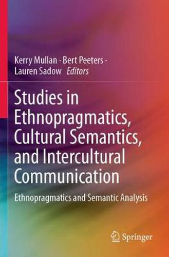 Cover image for Studies in Ethnopragmatics, Cultural Semantics, and Intercultural Communication: Ethnopragmatics and Semantic Analysis