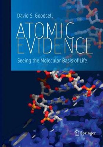 Cover image for Atomic Evidence: Seeing the Molecular Basis of Life