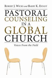 Cover image for Pastoral Counseling in a Global Church: Voices from the Field