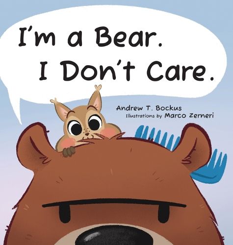 Cover image for I'm a Bear. I Don't Care.