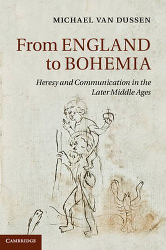 Cover image for From England to Bohemia: Heresy and Communication in the Later Middle Ages
