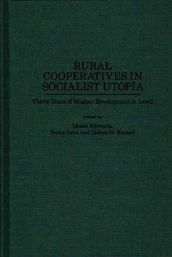 Rural Cooperatives in Socialist Utopia: Thirty Years of Moshav Development in Israel