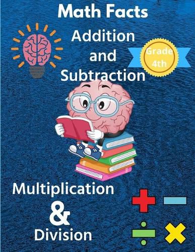 Cover image for Math Facts 4th Grade Addition and Subtraction, Multiplication & Division: Practice your Math Skills with this Mixed Problems Book