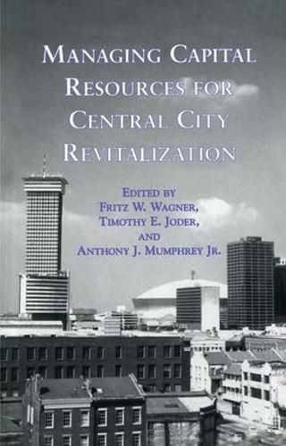 Cover image for Managing Capital Resources for Central City Revitalization