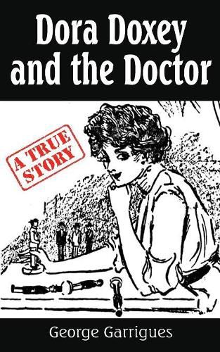 Dora Doxey and the Doctor: Marriages, Morphine, and Murder