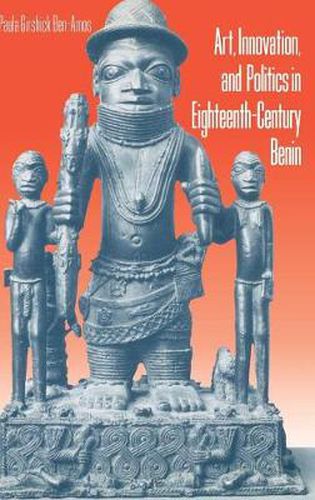 Cover image for Art, Innovation, and Politics in Eighteenth-Century Benin