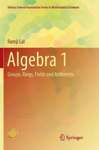 Cover image for Algebra 1: Groups, Rings, Fields and Arithmetic