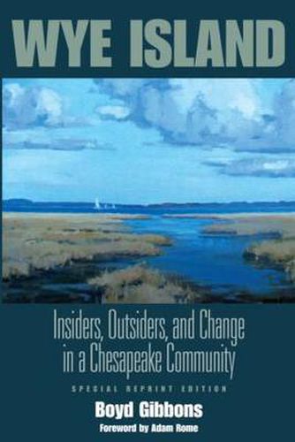 Cover image for Wye Island: Insiders, Outsiders, and Change in a Chesapeake Community - Special Reprint Edition