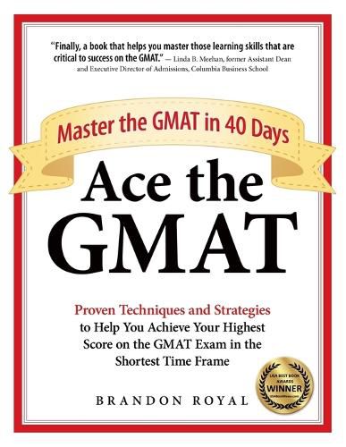 Cover image for Ace the GMAT: Master the GMAT in 40 Days