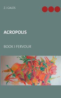 Cover image for Acropolis: Book I Fervour