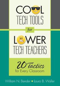 Cover image for Cool Tech Tools for Lower Tech Teachers: 20 Tactics for Every Classroom