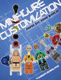 Cover image for Minifigure Customization: Populate Your World!