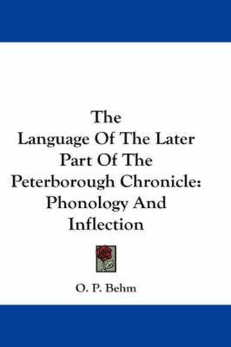 Cover image for The Language of the Later Part of the Peterborough Chronicle: Phonology and Inflection