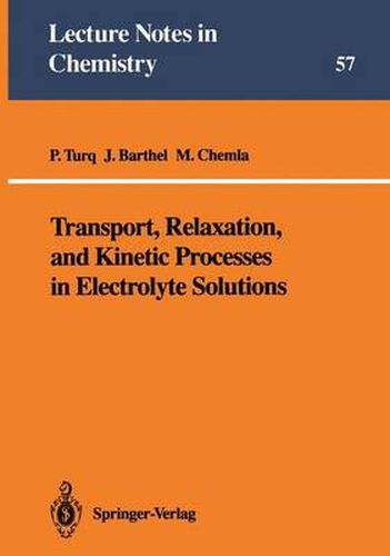 Transport, Relaxation, and Kinetic Processes in Electrolyte Solutions