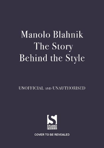 Cover image for Manolo Blahnik: The Story Behind the Style