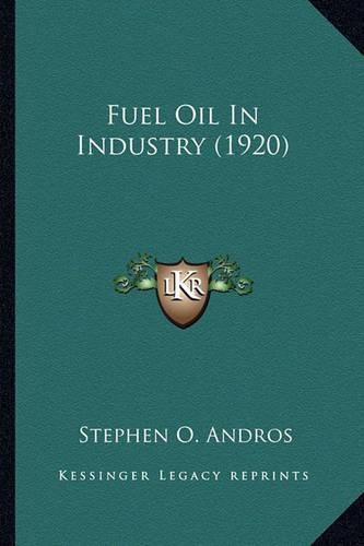 Cover image for Fuel Oil in Industry (1920) Fuel Oil in Industry (1920)