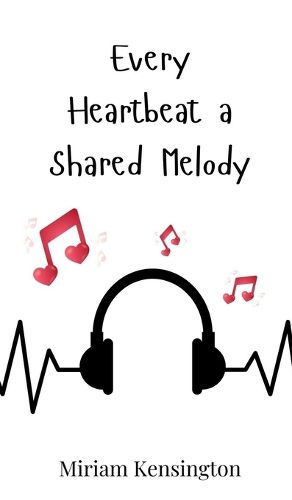 Cover image for Every Heartbeat a Shared Melody