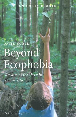 Beyond Ecophobia: Reclaiming the Heart in Nature Education