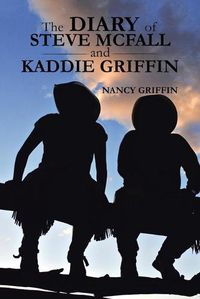 Cover image for The Diary of Steve McFall and Kaddie Griffin