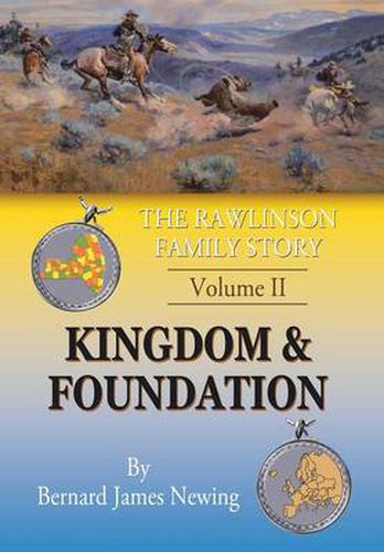 Cover image for The Rawlinson Family Story: Volume 2 Kingdom & Foundation