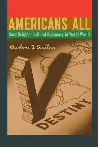 Cover image for Americans All: Good Neighbor Cultural Diplomacy in World War II