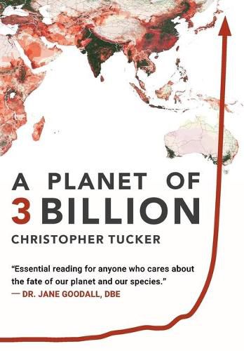 Cover image for A Planet of 3 Billion: Mapping Humanity's Long History of Ecological Destruction and Finding Our Way to a Resilient Future A Global Citizen's Guide to Saving the Planet