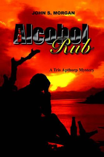 Cover image for Alcohol Rub: A Tris Apthorp Mystery