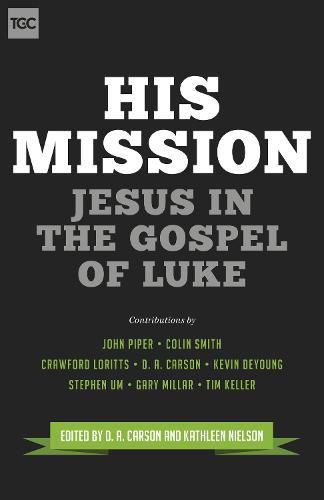 His Mission: Jesus in the Gospel of Luke