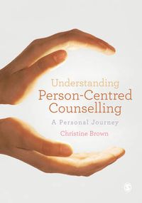 Cover image for Understanding Person-Centred Counselling: A Personal Journey