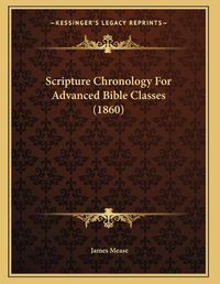 Cover image for Scripture Chronology for Advanced Bible Classes (1860)