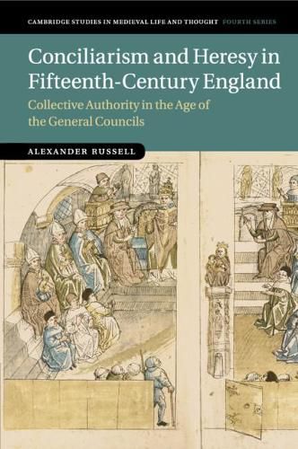 Cover image for Conciliarism and Heresy in Fifteenth-Century England: Collective Authority in the Age of the General Councils