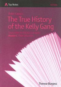 Cover image for Peter Carey's The True History of the Kelly Gang: Study Notes for Advanced English : Module C 2009-2012 HSC