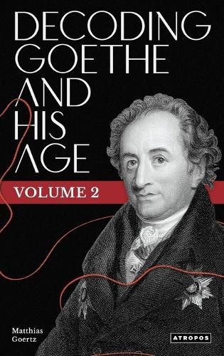 Cover image for Decoding Goethe and His Age, Vol. 2
