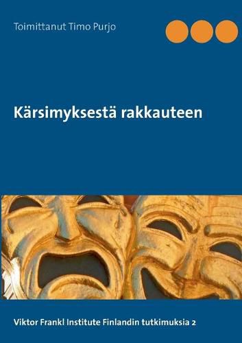 Cover image for Karsimyksesta rakkauteen: Viktor Frankl Institute Finland, Tutkimuksia 2